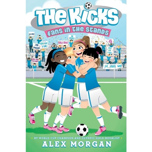 Fans In The Stands - (kicks) By Alex Morgan (paperback) : Target