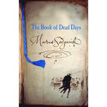 The Book of Dead Days - by  Marcus Sedgwick (Paperback)