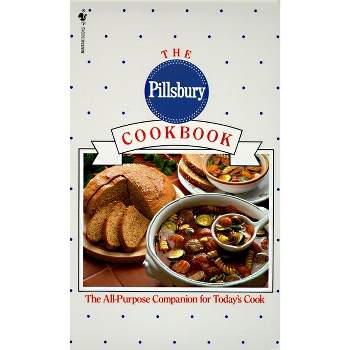 The Pillsbury Cookbook - by  Pillsbury Company (Paperback)