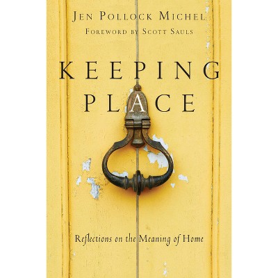 Keeping Place - by  Jen Pollock Michel (Paperback)