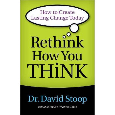 Rethink How You Think - by  David Stoop (Paperback)