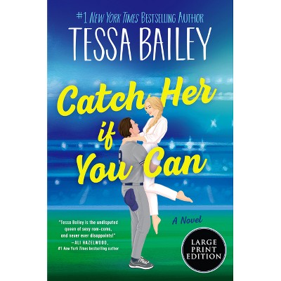 Catch Her If You Can - (Big Shots) Large Print by  Tessa Bailey (Paperback)