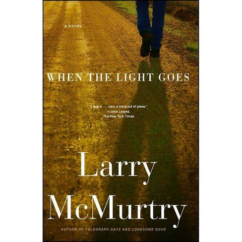 When The Light Goes By Larry Mcmurtry Paperback Target