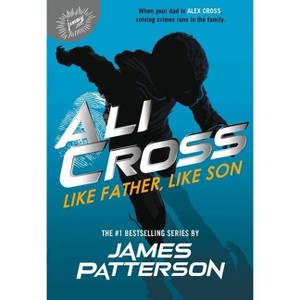 Ali Cross: Like Father, Like Son - by James Patterson (Paperback) - 1 of 1