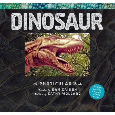 Dinosaur : A Photicular Book -  (Photicular) by Dan Kainen & Kathy Wollard (Hardcover)