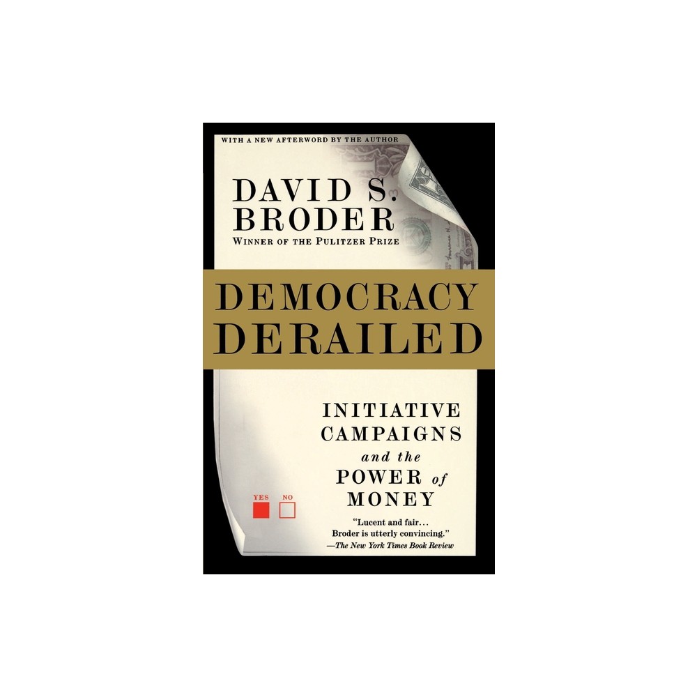 Democracy Derailed - by David S Broder (Paperback)