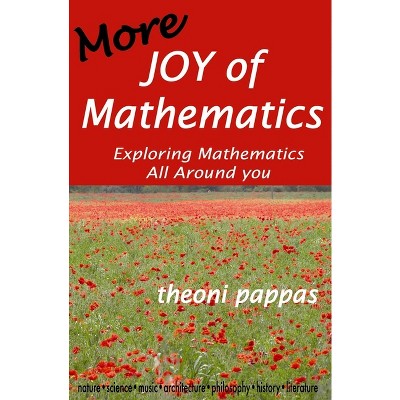 More Joy of Mathematics - by  Theoni Pappas (Paperback)