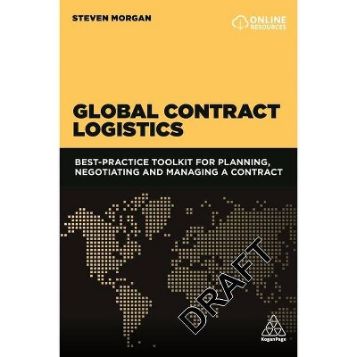 Global Contract Logistics - by  Steven Morgan (Paperback)