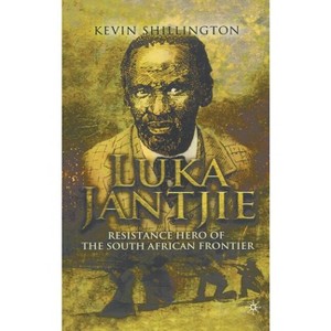 Luka Jantjie - by  K Shillington (Hardcover) - 1 of 1