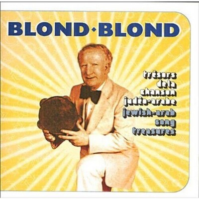 Blond-Blond - Tresors de la chanson judeo arabe (CD)