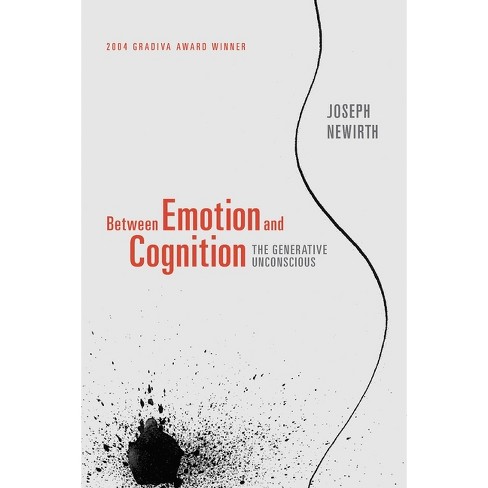 Between Emotion and Cognition - 2nd Edition by Joseph Newirth (Paperback)