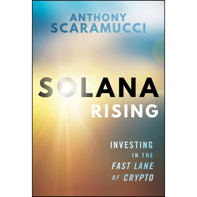 Solana Rising - by  Anthony Scaramucci (Hardcover)