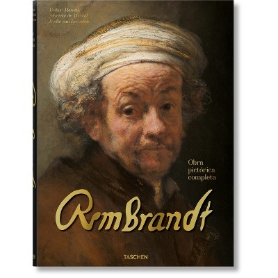 Rembrandt. Obra Pictórica Completa - by  Marieke de Winkel & Rudie Van Leeuwen & Volker Manuth (Hardcover)