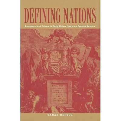 Defining Nations - by  Tamar Herzog (Paperback)