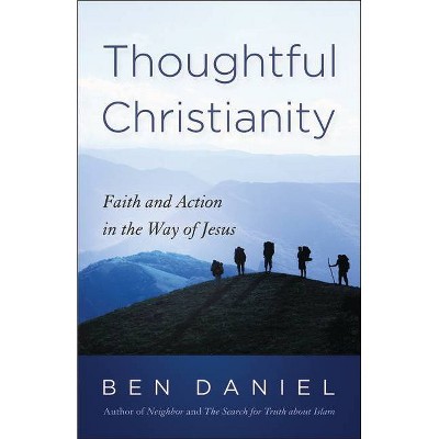 Thoughtful Christianity - by  Ben Daniel (Paperback)