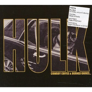Hulk - Cowboy Coffee & Burned Knives (CD) - 1 of 1