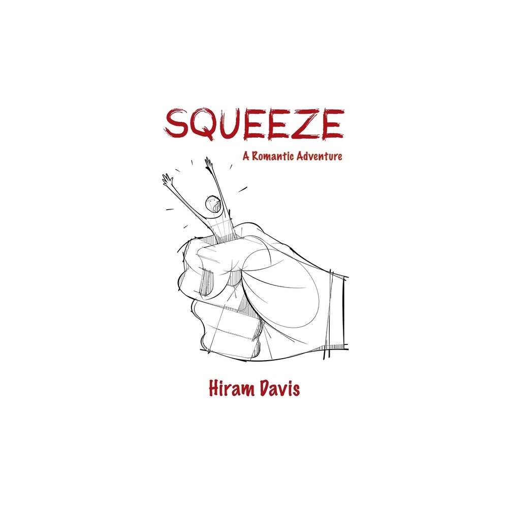 Squeeze - by Hiram Davis (Paperback)