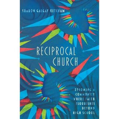 Reciprocal Church - by  Sharon Galgay Ketcham (Paperback)