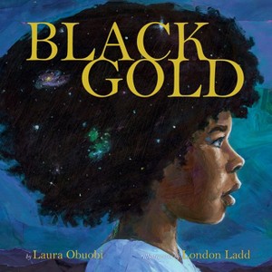 Black Gold - by  Laura Obuobi (Hardcover) - 1 of 1