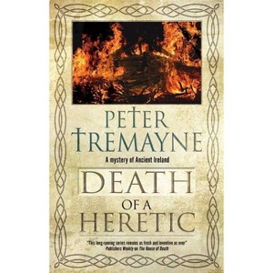 Death of a Heretic - (Sister Fidelma Mystery) by Peter Tremayne - 1 of 1