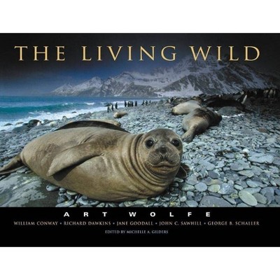 The Living Wild - by  Art Wolfe (Hardcover)