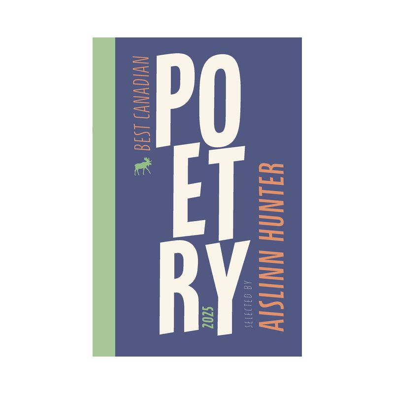 Best Canadian Poetry 2025 - by  Aislinn Hunter & Anita Lahey (Paperback), 1 of 2