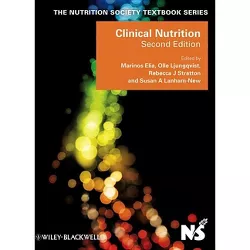 Clinical Nutrition - (Nutrition Society Textbook) 2nd Edition by  Marinos Elia & Olle Ljungqvist & Rebecca J Stratton & Susan A Lanham-New