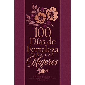 100 Días de Fortaleza Para Las Mujeres - by  Broadstreet Publishing Group LLC (Leather Bound) - 1 of 1