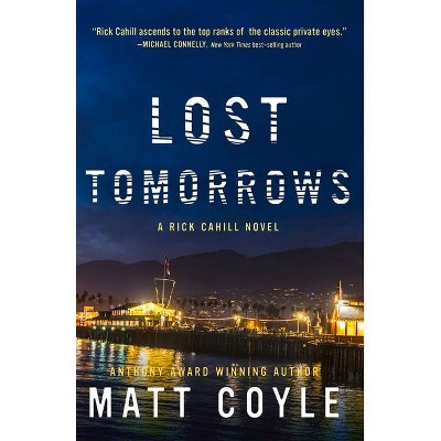  Lost Tomorrows, Volume 6 - (Rick Cahill) by  Matt Coyle (Hardcover) 