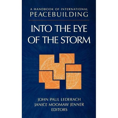 A Handbook of International Peacebuilding - by  John Paul Lederach & Janice Moomaw Jenner (Hardcover)