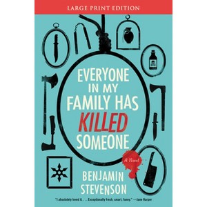 Everyone in My Family Has Killed Someone - (Ernest Cunningham Mysteries) Large Print by  Benjamin Stevenson (Paperback) - 1 of 1