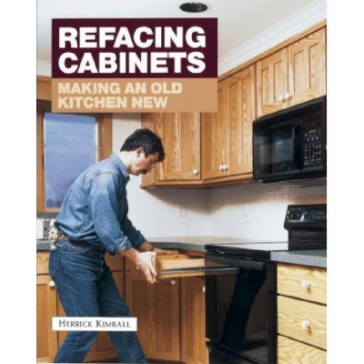 Refacing Cabinets - (Fine Homebuilding) by  Herrick Kimball (Paperback)