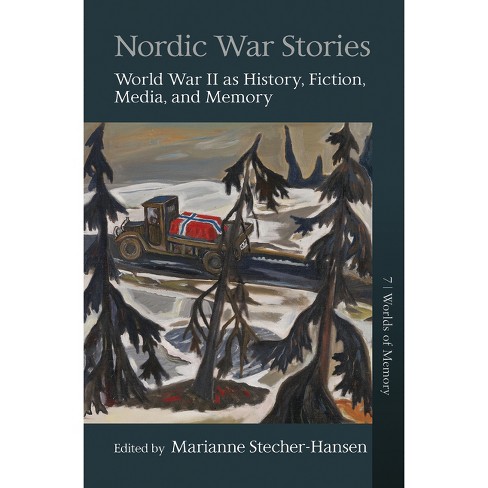 Nordic War Stories - (Worlds of Memory) by  Marianne Stecher-Hansen (Hardcover) - image 1 of 1