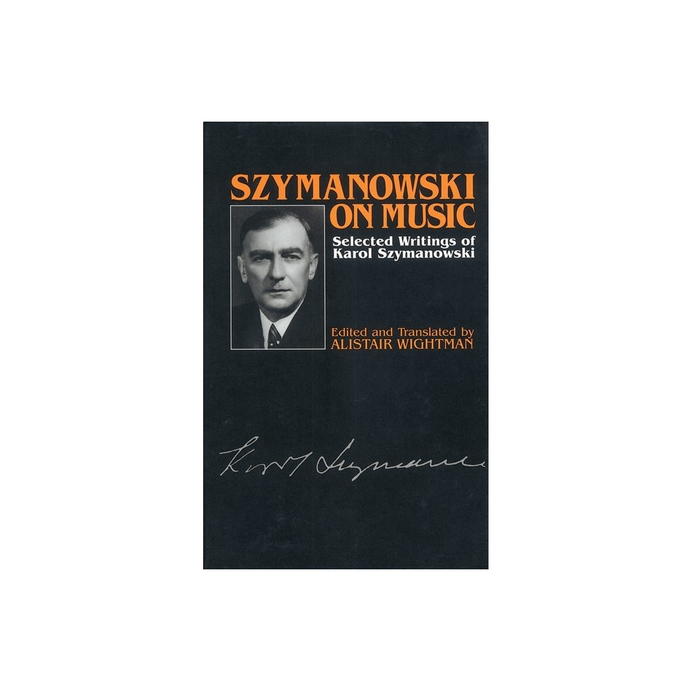 Szymanowski on Music - by Karol Szymanowski (Hardcover)