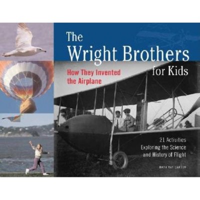 The Wright Brothers for Kids - (For Kids) by  Mary Kay Carson (Paperback)