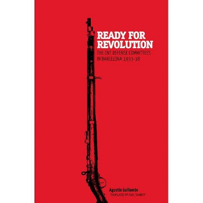 Ready for Revolution - by  Agustín Guillamón (Paperback)