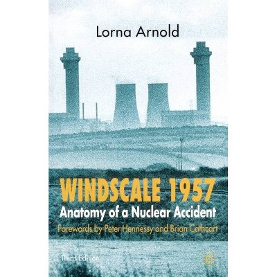 Windscale 1957 - 3rd Edition by  L Arnold (Paperback)