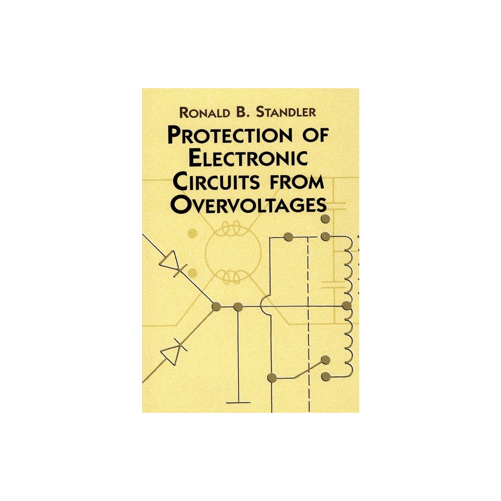 Protection of Electronic Circuits from Overvoltages - (Dover Books on Electrical Engineering) by Ronald B Standler (Paperback)