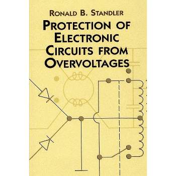 Protection of Electronic Circuits from Overvoltages - (Dover Books on Electrical Engineering) by  Ronald B Standler & Engineering (Paperback)