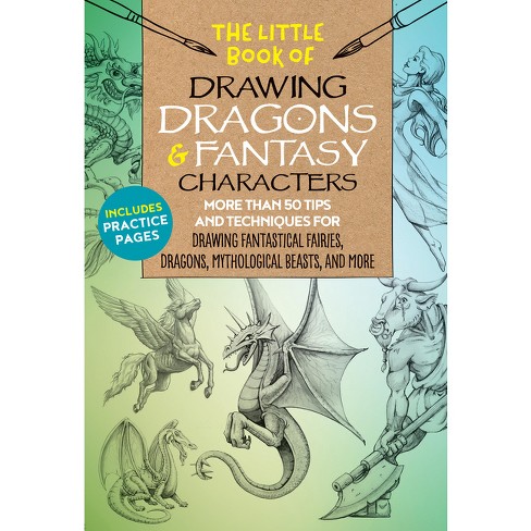 The Little Book Of Drawing Dragons & Fantasy Characters - (little