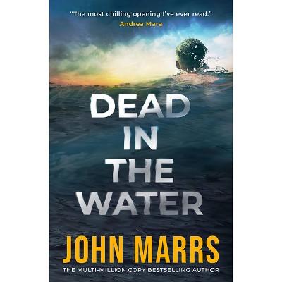 Dead in the Water - by  John Marrs (Paperback)