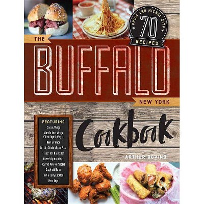  The Buffalo New York Cookbook - by  Arthur Bovino (Paperback) 