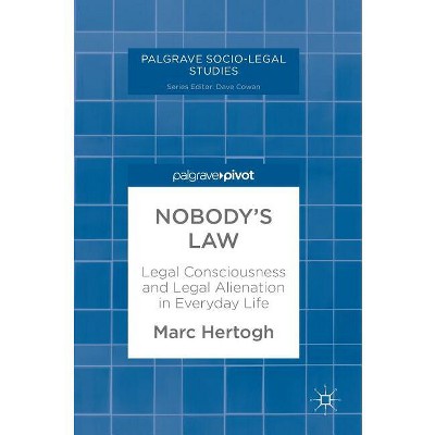 Nobody's Law - (Palgrave Socio-Legal Studies) by  Marc Hertogh (Hardcover)