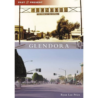 Glendora - (Past and Present) by  Ryan Lee Price (Paperback)