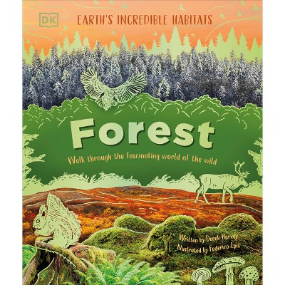 Forest - (Earth's Incredible Habitats) by  Derek Harvey (Hardcover)