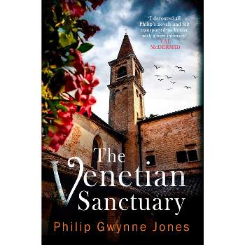 The Venetian Sanctuary - by  Philip Gwynne Jones (Hardcover)