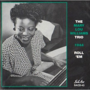 Mary Lou Williams - Roll Em: World Jam Session 1944 (CD) - 1 of 1