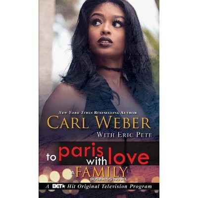 To Paris with Love - (Family Business) by Carl Weber & Eric Pete (Paperback)