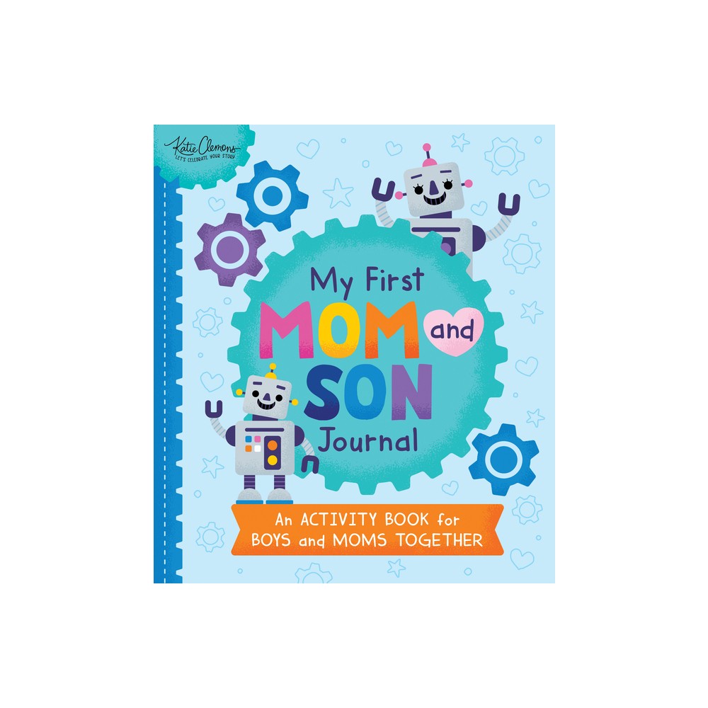 My First Mom and Son Journal - by Katie Clemons (Paperback)