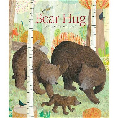 Bear Hug - by  Katharine McEwen (Hardcover)